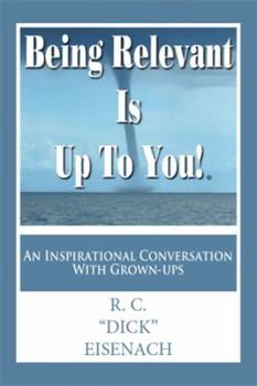Paperback Being Relevant Is Up to You!: An Inspirational Conversation With Grown-ups Book