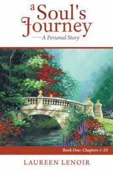 Paperback A Soul's Journey: A Personal Story: Book One: Chapters 1-10 Book