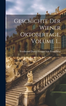 Hardcover Geschichte Der Wiener Oktobertage, Volume 1... [German] Book
