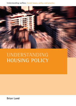 Paperback Understanding housing policy (Understanding Welfare: Social Issues, Policy and Practice) Book