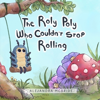 Paperback The Roly Poly Who Couldn't Stop Rolling Book