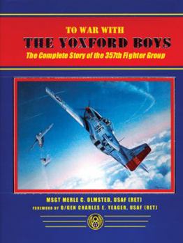 Hardcover To War with the Yoxford Boys: The Complete Story of the 357th Fighter Group Book