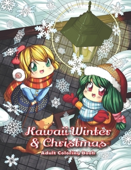 Paperback Kawaii Winter & Christmas Adult Coloring Book: A Winter Coloring Book for Adults and Kids: Kawaii Characters, Chibi Angels, Winter Scenes and Christma Book