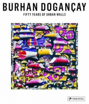 Hardcover Burhan Dogancay: Fifty Years of Urban Walls Book