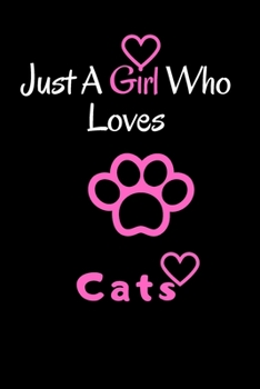 Paperback Just A Girl Who Loves Cats: size at 6"x9" 120 PAGES/lined/ White paper/matte cover/journal/diary Book