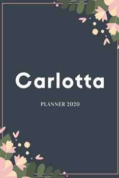 Carlotta Planner 2020: Planner Settimanale con Calendario Mensile e Annuale I Date Importante I Osservazioni I Focus Mensile I Obietivi Mensiili e con ... I Per nuovo anno I A5 (Italian Edition)