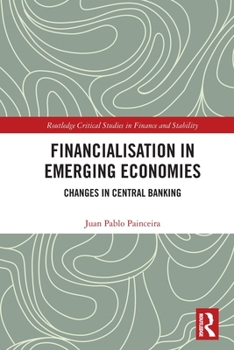 Financialisation in Emerging Economies: Changes in Central Banking