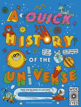 Paperback A Quick History of the Universe: From the Big Bang to Just Now Book