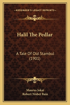 Halil the Pedlar: A Tale of Old Stambul