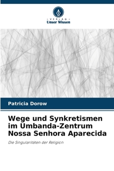 Paperback Wege und Synkretismen im Umbanda-Zentrum Nossa Senhora Aparecida [German] Book