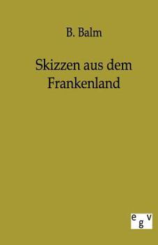 Paperback Skizzen Aus Dem Frankenland [German] Book