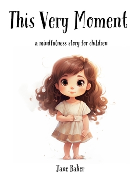 Paperback This Very Moment: A Mindfulness Story for Children Book