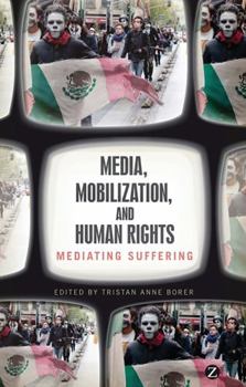 Paperback Media, Mobilization, and Human Rights: Mediating Suffering Book