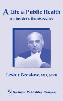 Hardcover A Life in Public Health: An Insider's Retrospective Book