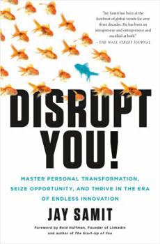 Hardcover Disrupt You!: Master Personal Transformation, Seize Opportunity, and Thrive in the Era of Endless Innovation Book