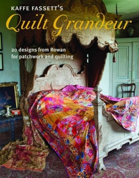 Paperback Kaffe Fassett's Quilt Grandeur: 20 Designs from Rowan for Patchwork and Quilting Book