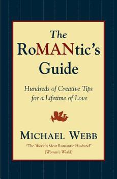 Paperback The Romantic's Guide: Hundreds of Creative Tips for a Lifetime of Love Book