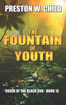 The Fountain of Youth - Book #15 of the Order of the Black Sun