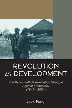 Paperback Revolution as Development: The Karen Self-Determination Struggle Against Ethnocracy (1949 - 2004) Book