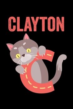 Clayton: Journal (Diary, Notebook) Personalized Custom Name Alphabet Cat Birthday Gift for Boys