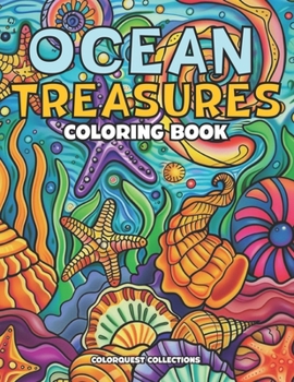 Ocean Treasures Coloring Book: A Colorful Journey Through Seashells and Starfish (Seashells & Starfish Coloring Books)
