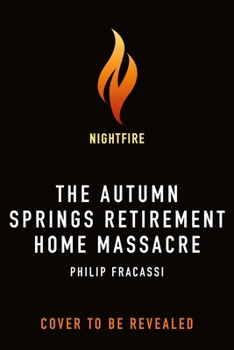 Hardcover The Autumn Springs Retirement Home Massacre Book