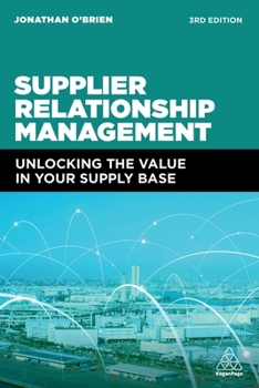 Hardcover Supplier Relationship Management: Unlocking the Value in Your Supply Base Book