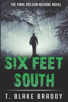 Paperback Six Feet South: The Final Rolson McKane Southern Mystery Book