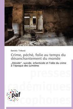 Paperback Crime, Péché, Folie Au Temps Du Désanchantement Du Monde [French] Book