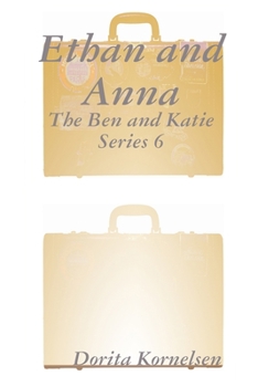 Paperback Ethan and Anna (The Ben and Katie Series 6) Book