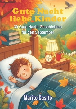 Gute Nacht liebe Kinder: 30 Gute Nacht Geschichten für den September (German Edition)
