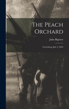 Hardcover The Peach Orchard: Gettysburg, July 2, L863 Book