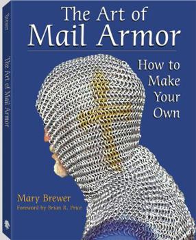 Paperback The Art of Mail Armor: How to Make Your Own Book