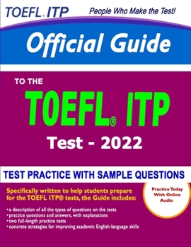 Paperback TOEFL ITP Official Guide: 2022 TOEFL ITP Test Preparation with Practice Test- A Complete Test prep for Listening, Grammar & Reading (New Updated Book