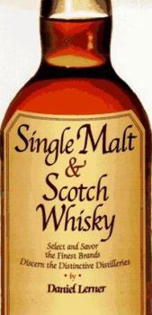 Hardcover Single Malt & Scotch Whiskey: Select and Savor Over 200 Brands and Varieties Book