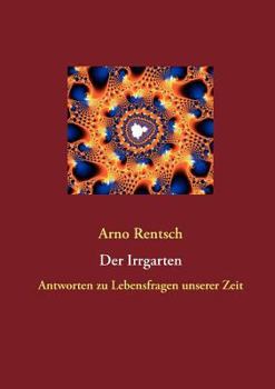 Paperback Der Irrgarten: Antworten zu Lebensfragen unserer Zeit [German] Book