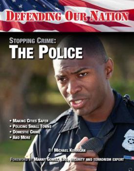 Stopping Crime: The Police - Book  of the Defending Our Nation