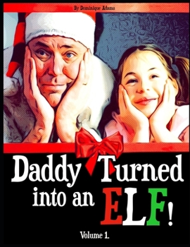 Paperback Daddy Turned Into An Elf Book