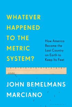 Paperback Whatever Happened to the Metric System?: How America Kept Its Feet Book