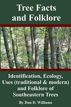 Paperback Tree Facts and Folklore: Identification, Ecology, Uses (traditional and modern) and Folklore of Southeastern Trees Book