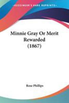 Paperback Minnie Gray Or Merit Rewarded (1867) Book
