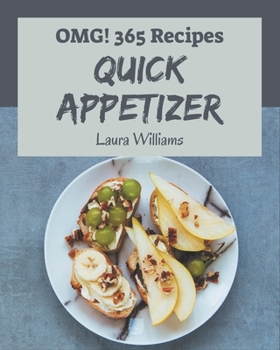 Paperback OMG! 365 Quick Appetizer Recipes: Welcome to Quick Appetizer Cookbook Book