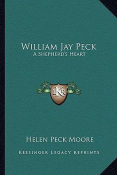 Paperback William Jay Peck: A Shepherd's Heart Book