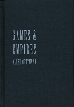 Hardcover Games and Empires: Modern Sports and Cultural Imperialism Book
