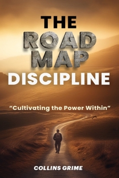Paperback The Road Map Discipline: Cultivating the Power Within Book