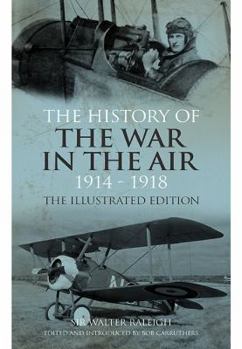 Hardcover The History of the War in the Air: 1914-1918 Book