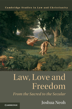 Law, Love and Freedom: From the Sacred to the Secular - Book  of the Law and Christianity