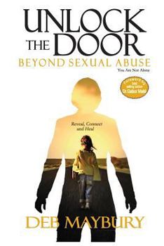 Paperback Unlock The Door: Beyond Sexual Abuse Book