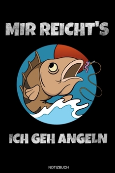 Paperback Mir Reicht's Ich Geh Angeln: Lustiges Log Buch f?r Angler Geschenk Opa Fischer Reisetagebuch f?r den Angelurlaub und Barsch Angelausflug Memo Abent [German] Book