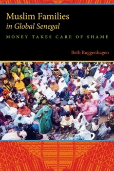 Paperback Muslim Families in Global Senegal: Money Takes Care of Shame Book